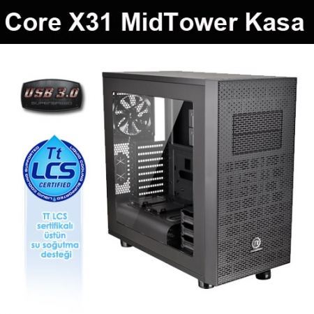 THERMALTAK Core X31 Pencereli USB3.0 Siyah Kasa