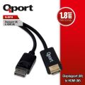 QPORT 1.8m DP(M) to HDMI(M) Çevirici Kablo Q-DPH